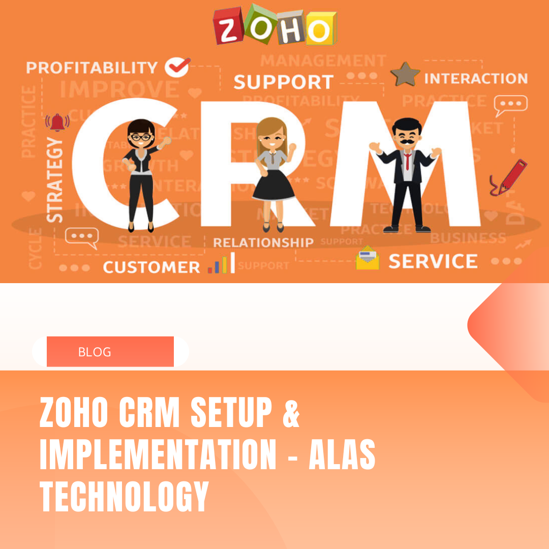 Zoho CRM Setup & Implementation – ALAS Technology